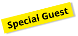 Special Guest