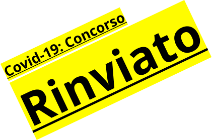 Covid-19: Concorso Rinviato